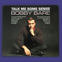 Bobby Bare - Talk Me Some Sense