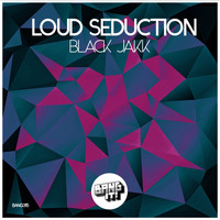 Loud Seduction - Black Jakk