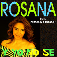 Rosana - Y Yo No Se