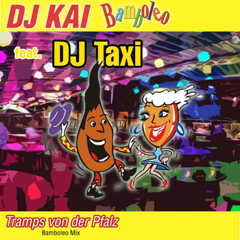 DJ Kai - Tramps von der Pfalz (Bamboleo Mix)