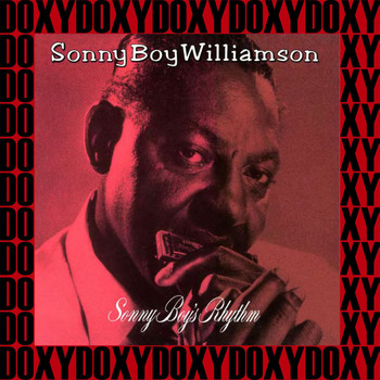 Sonny Boy Williamson II - Sonny Boy's Rhythm, Jackson, Mississippi 1953-1954 (Hd Remastered, Restored Edition, Doxy Collection)