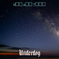 Underdog - Now And Then