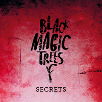 Black Magic Trees - Secrets