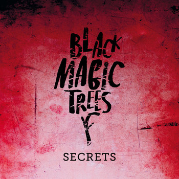 Black Magic Trees - Secrets