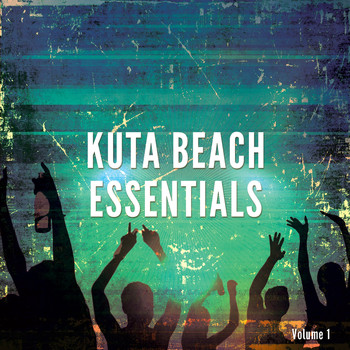 Various Artists - Kuta Beach Essentials , Vol. 1 (Finest Summer House Tunes)