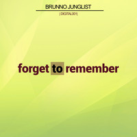 Brunno Junglist - Forget to Remember