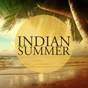 Various Artists - Indian Summer, Vol. 1 (Fantastic Selection Of Melodic Deep House)