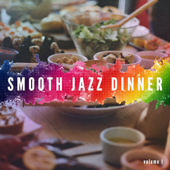 Various Artists - Smooth Jazz Dinner, Vol. 1 (Soft Lounge & Jazz Music for Coffee and Restaurants)