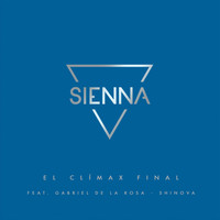 Sienna - El Clímax Final (feat. Gabriel de la Rosa de Shinova)