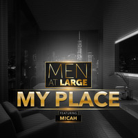 Men At Large - My Place
