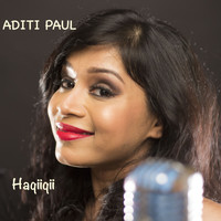 Aditi Paul - Haqiiqii - Single