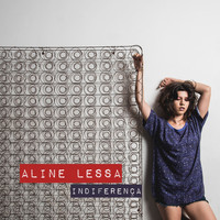 Aline Lessa - Indiferença