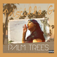 Priscilla G - Palm Trees (Explicit)