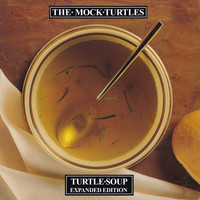 The Mock Turtles - Turtle Soup: Expanded Edition