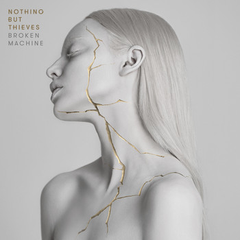 Nothing But Thieves - Broken Machine (Explicit)