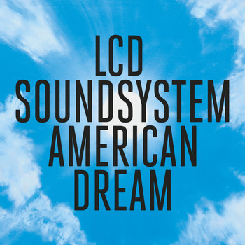 LCD Soundsystem - american dream (Explicit)