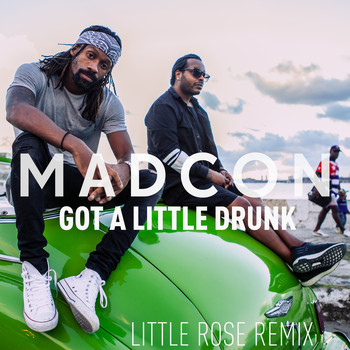 Madcon - Got A Little Drunk