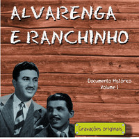 Alvarenga E Ranchinho - Documento Histórico, Vol. 1
