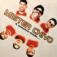 Mister Chivo - A Nuestro Modo...