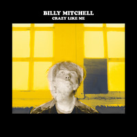 Billy Mitchell - Crazy Like Me