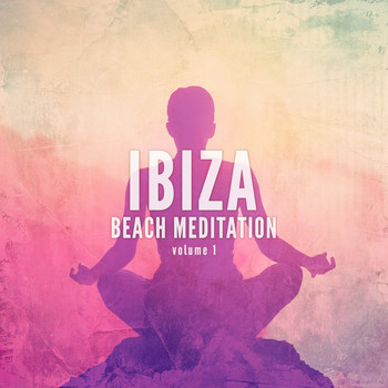 Various Artists - Ibiza Beach Meditation, Vol. 1 (Finest Summer Meditation)