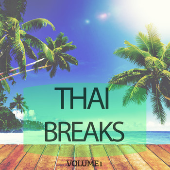 Various Artists - Thai Breaks, Vol. 1 (Selection Of Down Beat & Chill Out Tunes)