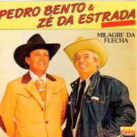 Pedro Bento E Zé Da Estrada - Milagre da Flecha