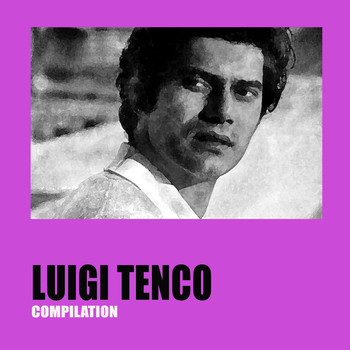 Luigi Tenco - Luigi Tenco Compilation