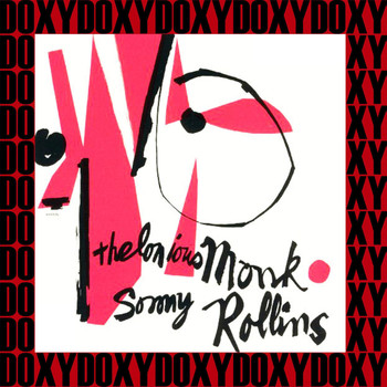 Thelonious Monk, Sonny Rollins - Thelonious Monk & Sonny Rollins (Hd Remastered, the Rudy Van Gelder Edition, Doxy Collection)