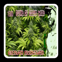 Carlton Livingston - 1000 Pound of Collie Weed
