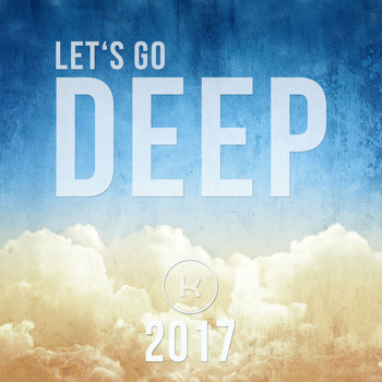 Various Artists - Let's Go Deep 2017