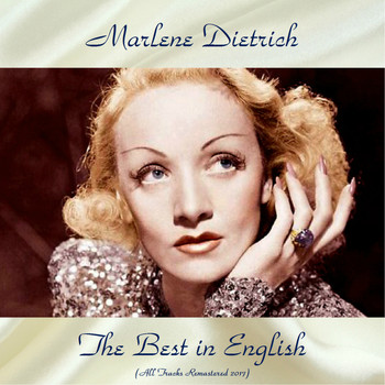 Marlene Dietrich - The Best in English (All Tracks Remastered 2017)