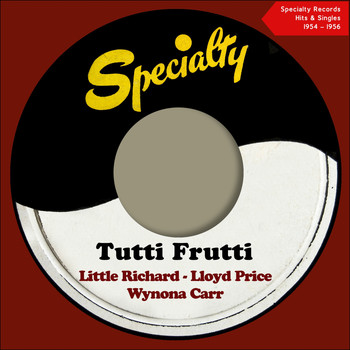 Various Artists - Tutti Fruiti (Specialty Records Hits & Singles 1954 - 1956)