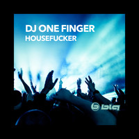 DJ One Finger - Housefucker (Explicit)