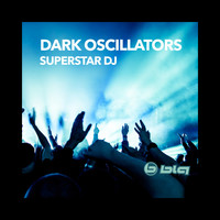 Dark Oscillators - Superstar DJ