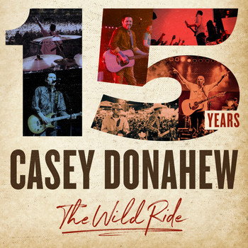 Casey Donahew - 15 Years, the Wild Ride