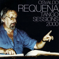 Osvaldo Requena - Tango Sessions 2000