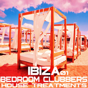 Various Artists - Ibiza Bedroom Clubbers Vol.1 (House Treatments)