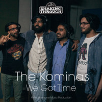 The Kominas - We Got Time