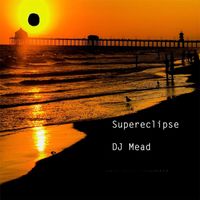 DJ Mead - Supereclipse (feat. Caleb Heideman)
