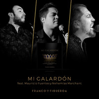 Franco Figueroa - Mi Galardón (feat. Mauricio Fuentes & Nehemias Marchant)