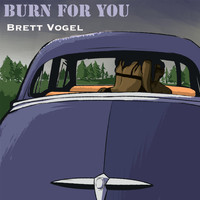 Brett Vogel - Burn for You
