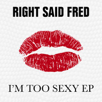 Right Said Fred - I'm Too Sexy (Re-Recorded)