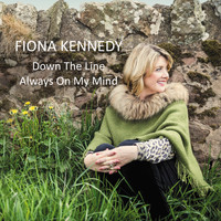 Fiona Kennedy - Down the Line / Always On My Mind