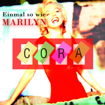 Cora - Einmal so wie Marilyn