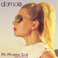 Damae - My Momma Said (Max R. Remix)