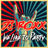 DJ ROXX - We Like to Party