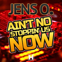 Jens O. - Ain't No Stoppin' Us Now