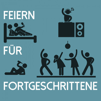 Various Artists - Feiern für Fortgeschrittene (Neue elektronische Tanzmusik)