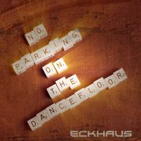 Eckhaus - No Parking on the Dancefloor